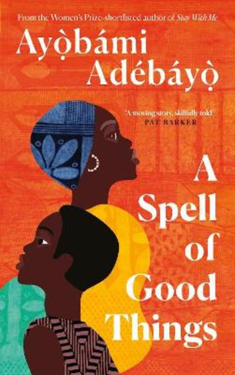 A Spell of Good Things by Ayobami Adebayo - 9781838856052