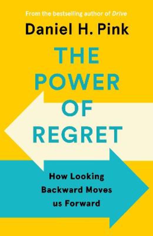 The Power of Regret by Daniel H. Pink - 9781838857035