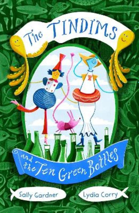 The Tindims and the Ten Green Bottles by Sally Gardner - 9781838935719