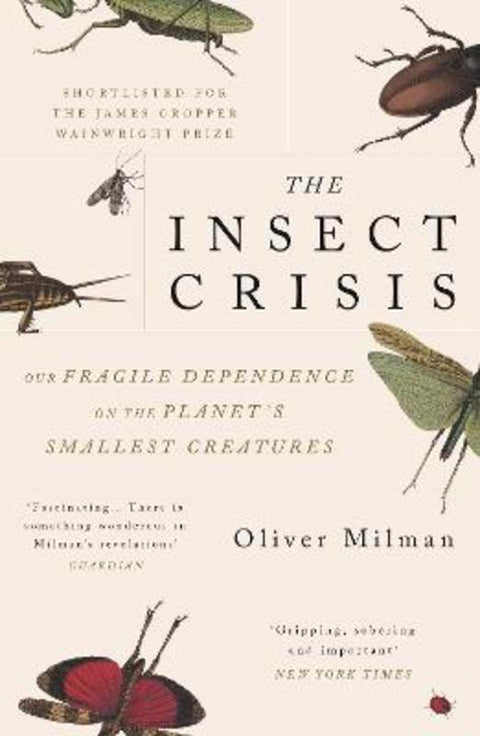 The Insect Crisis by Oliver Milman - 9781838951191
