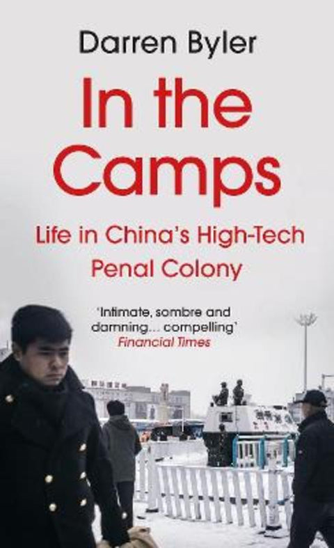 In the Camps by Darren Byler (author) - 9781838955922