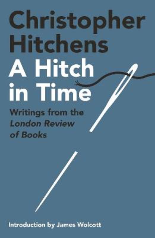 A Hitch in Time by Christopher Hitchens - 9781838956004