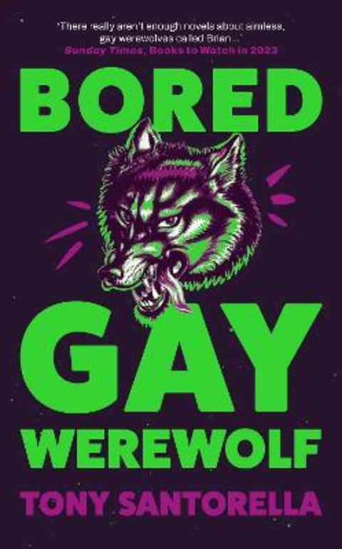 Bored Gay Werewolf by Tony Santorella - 9781838957223