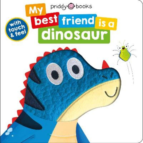 My Best Friend Is A Dinosaur by Roger Priddy Books - 9781838991388