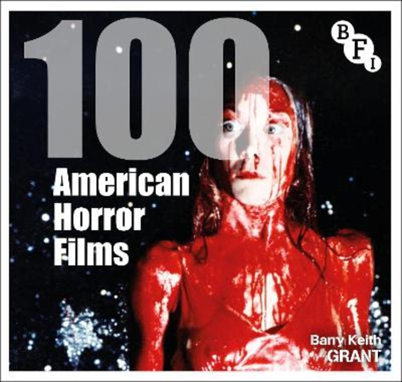100 American Horror Films by Barry Keith Grant - 9781839021466