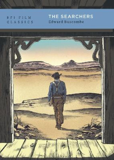 The Searchers by Edward Buscombe (film critic, UK) - 9781839024696
