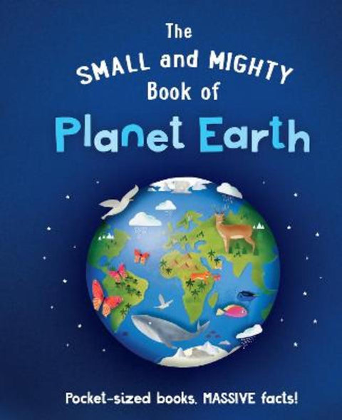The Small and Mighty Book of Planet Earth by Catherine Brereton - 9781839351396