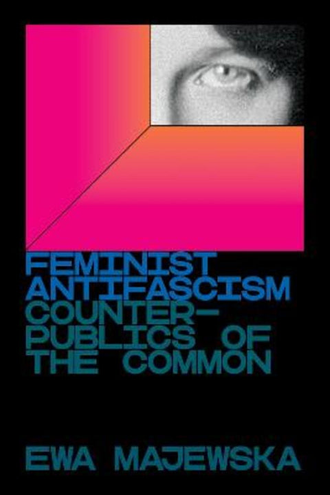 Feminist Antifascism by Ewa Majewska - 9781839761164