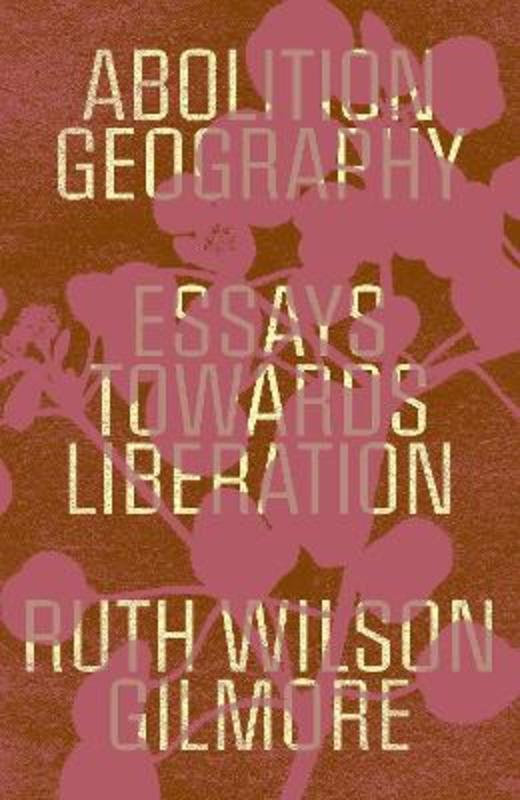Abolition Geography by Ruth Wilson Gilmore - 9781839761706