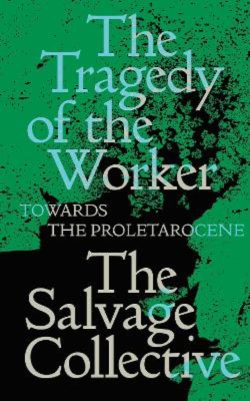 The Tragedy of the Worker by Jamie Allinson - 9781839762949