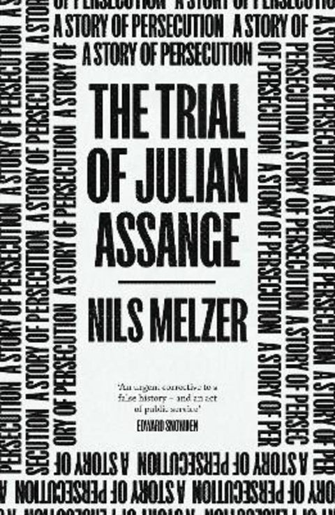 The Trial of Julian Assange by Nils Melzer - 9781839766237