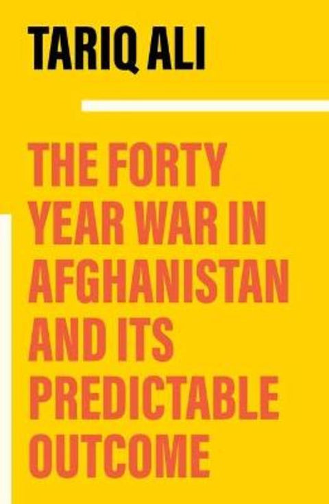 The Forty-Year War in Afghanistan by Tariq Ali - 9781839768170