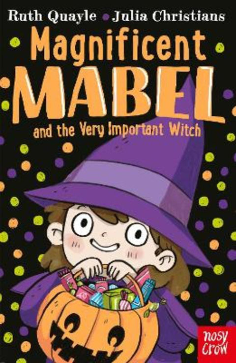 Magnificent Mabel and the Very Important Witch by Ruth Quayle - 9781839940149