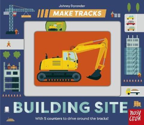 Make Tracks: Building Site by Johnny Dyrander - 9781839947902
