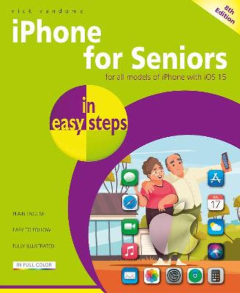 iPhone for Seniors in easy steps by Nick Vandome - 9781840789454