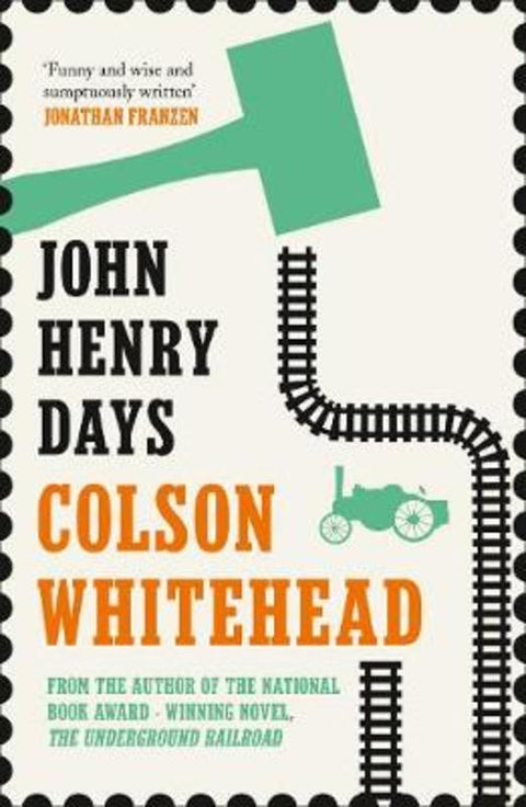 John Henry Days by Colson Whitehead - 9781841155708