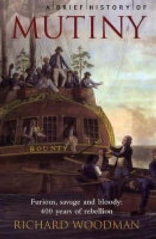 A Brief History of Mutiny by Richard Woodman - 9781841197371