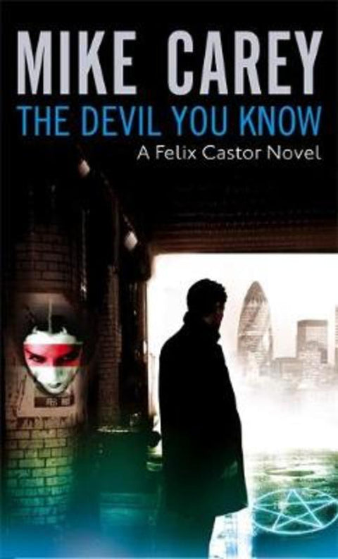 The Devil You Know by Mike Carey - 9781841494135
