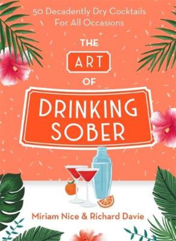The Art of Drinking Sober by Miriam Nice - 9781841884271
