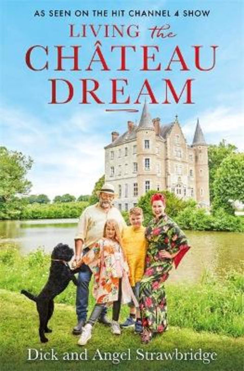 Living the Chateau Dream by Angel Strawbridge - 9781841885360