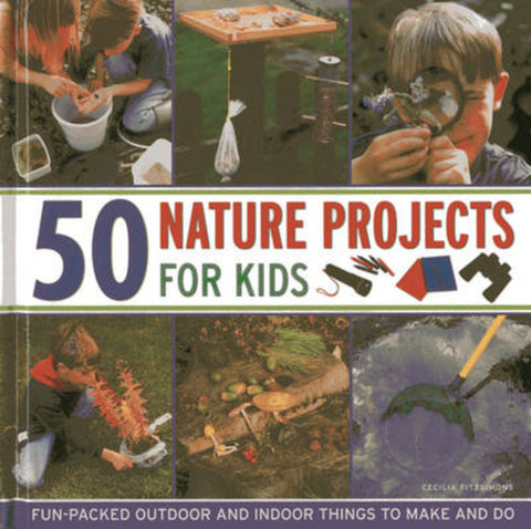 50 Nature Projects for Kids by Cecilia Fitzsimmons - 9781843228523