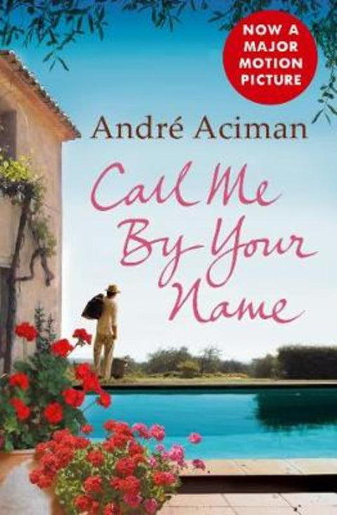 Call Me By Your Name by Andre Aciman - 9781843546535