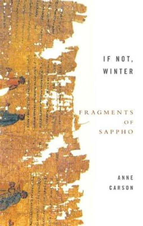 If Not, Winter: The Complete Fragments Of Sappho by Anne Carson - 9781844080816