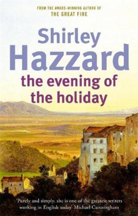 The Evening Of The Holiday by Shirley Hazzard - 9781844082179