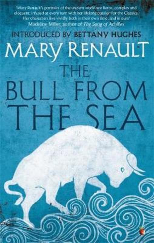 The Bull from the Sea by Mary Renault - 9781844089628