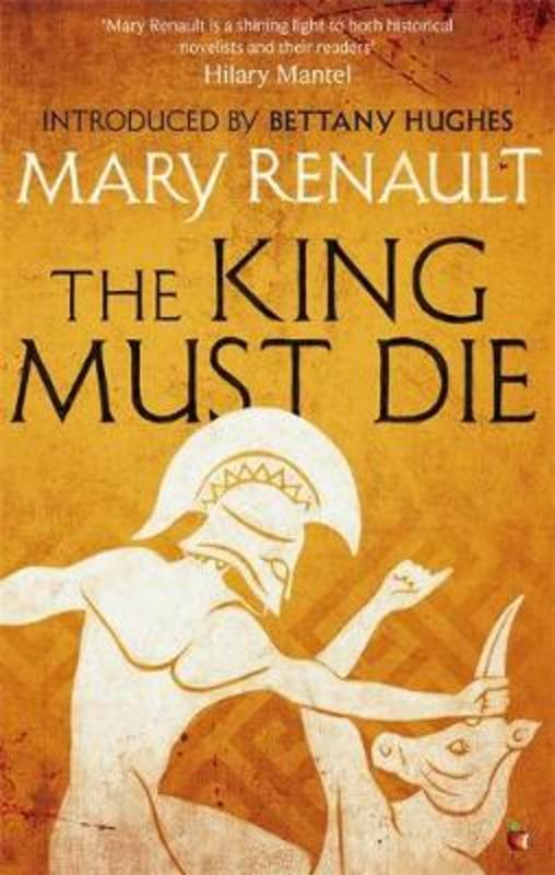 The King Must Die by Mary Renault - 9781844089635