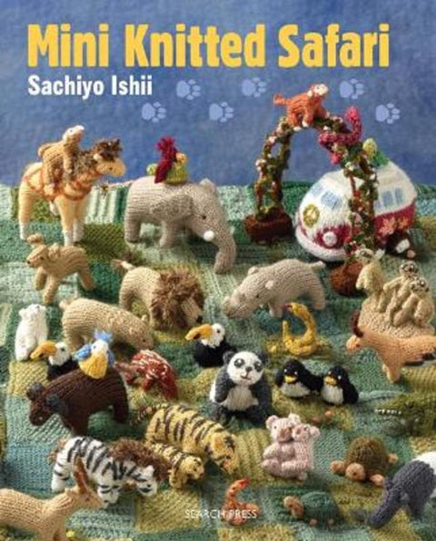 Mini Knitted Safari by Sachiyo Ishii - 9781844489916