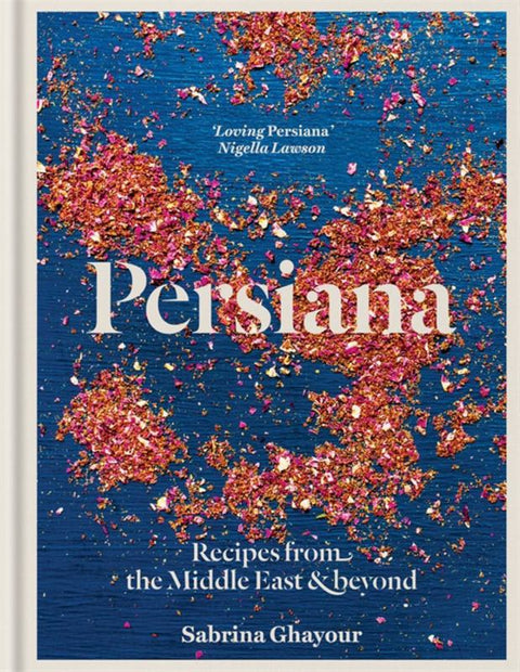 Persiana: Recipes from the Middle East & Beyond by Sabrina Ghayour - 9781845339104