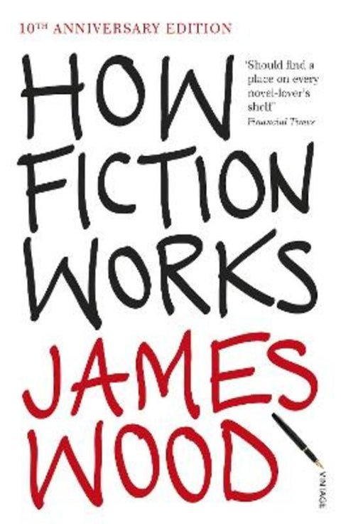 How Fiction Works by James Wood - 9781845950934