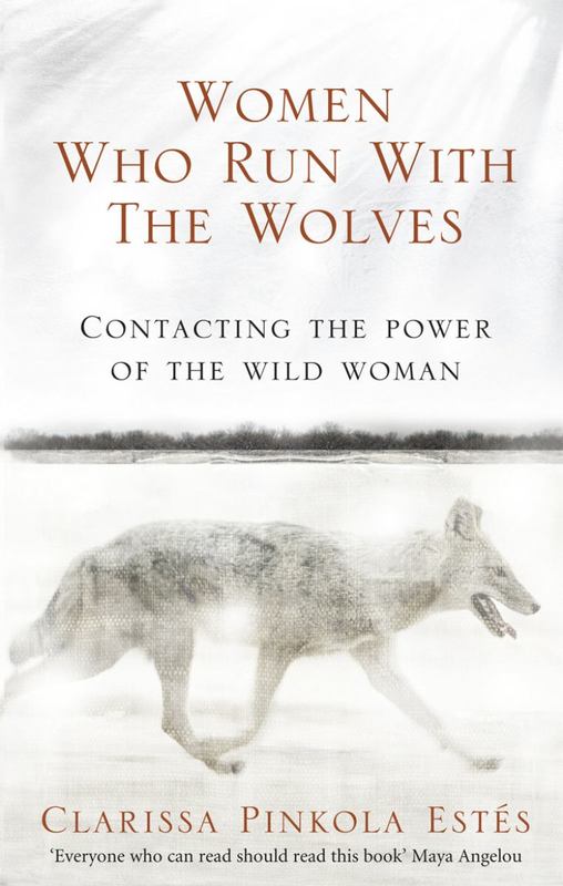 Women Who Run With The Wolves by Clarissa Pinkola Estes - 9781846041099