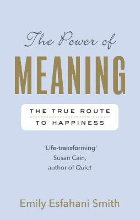 The Power of Meaning by Emily Esfahani Smith - 9781846044656