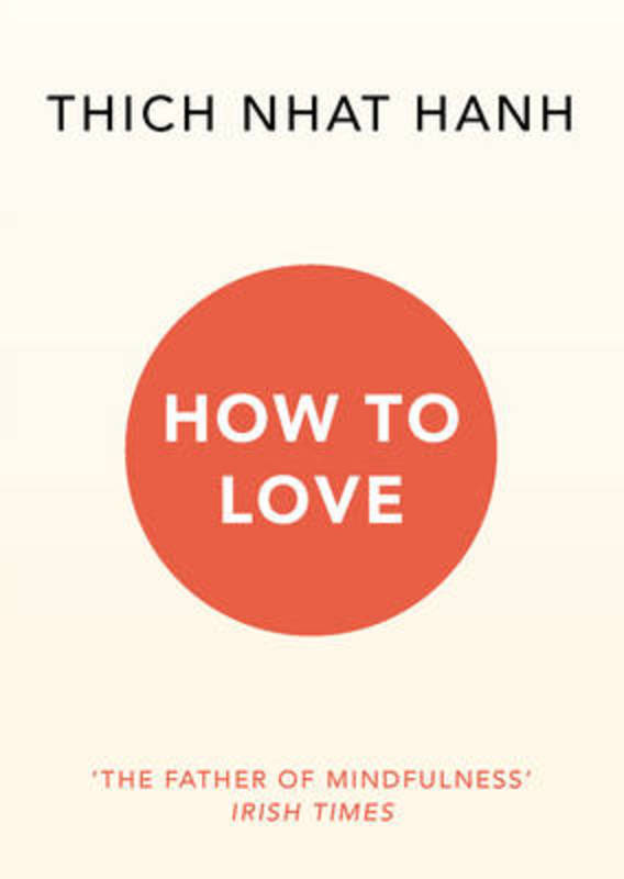 How To Love by Thich Nhat Hanh - 9781846045172