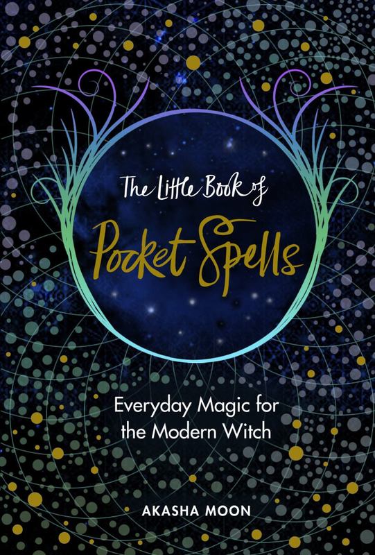The Little Book of Pocket Spells by Akasha Moon - 9781846045806