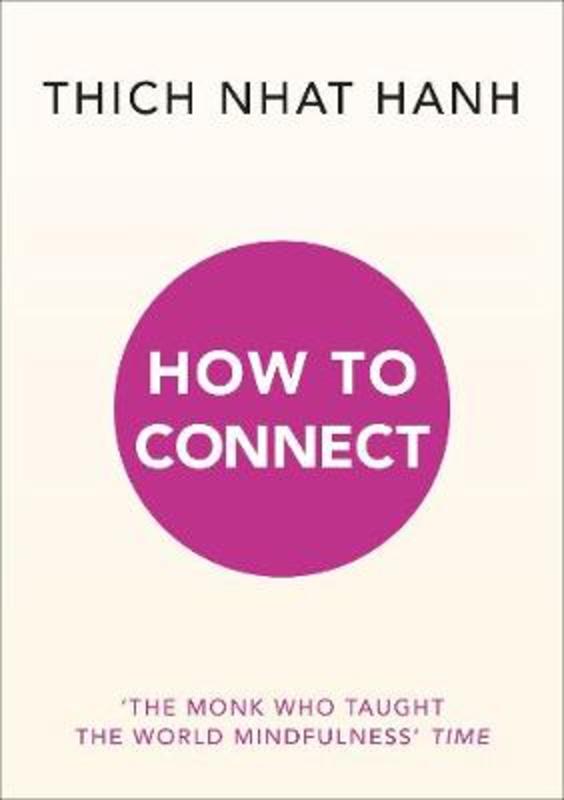 How to Connect by Thich Nhat Hanh - 9781846046568