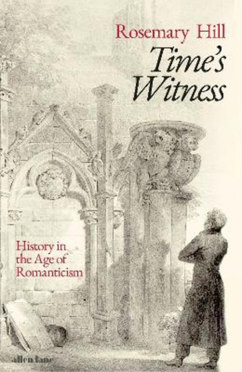 Time's Witness by Rosemary Hill - 9781846143120