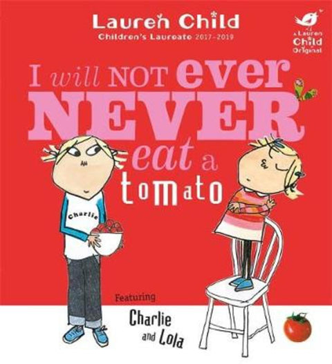Charlie and Lola: I Will Not Ever Never Eat A Tomato by Lauren Child - 9781846168864