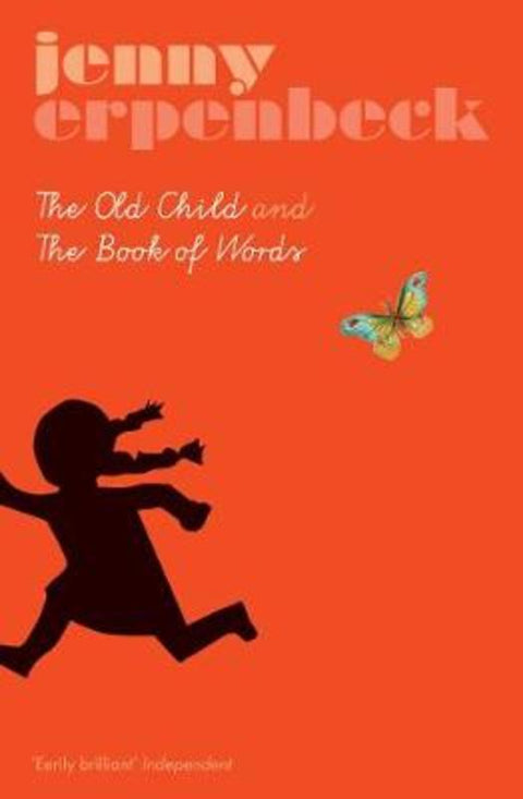 The Old Child And The Book Of Words by Jenny Erpenbeck - 9781846270581
