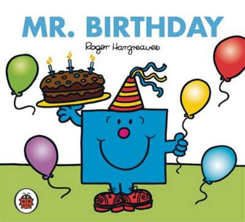 Mr Men and Little Miss: Mr Birthday by Roger Hargreaves - 9781846462139