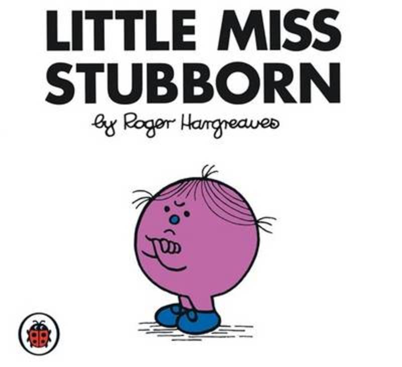 Little Miss Stubborn V26: Mr Men and Little Miss by Roger Hargreaves - 9781846462467