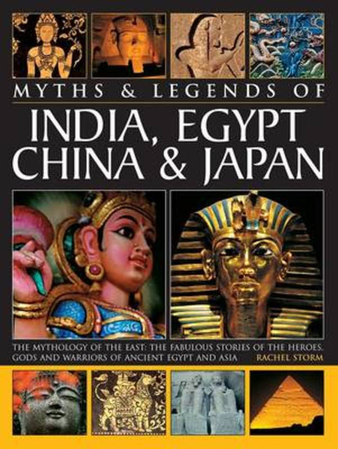 Myths & Legends of India, Egypt, China & Japan by Storm Rachel - 9781846810671