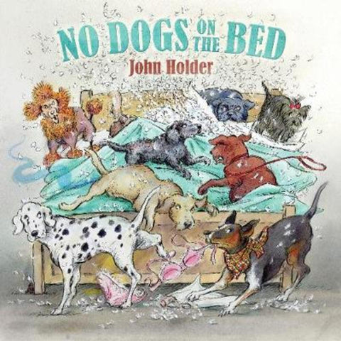 No Dogs on the Bed by John Holder - 9781846893506