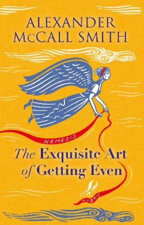 The Exquisite Art of Getting Even by Alexander McCall Smith - 9781846976216