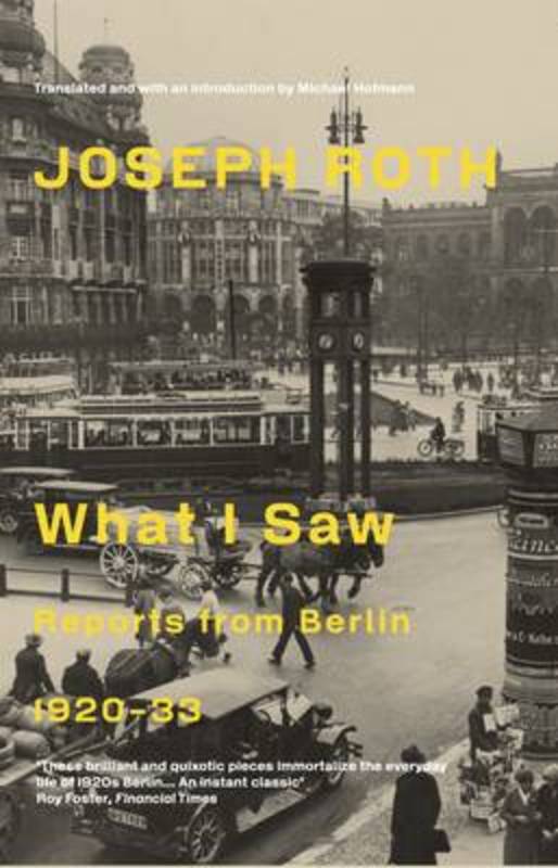 What I Saw by Joseph Roth - 9781847081971
