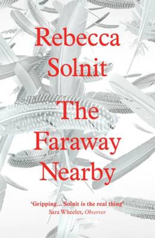The Faraway Nearby by Rebecca Solnit (Y) - 9781847085122
