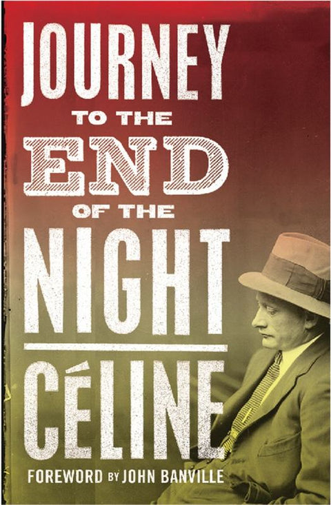 Journey to the End of the Night by Louis-Ferdinand Celine - 9781847492401