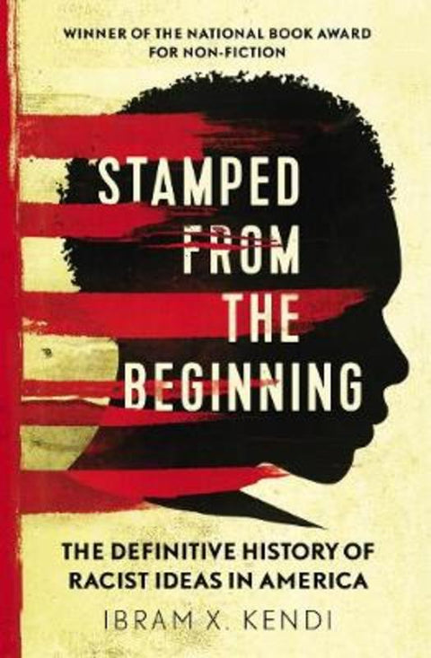 Stamped from the Beginning by Ibram X. Kendi - 9781847924957